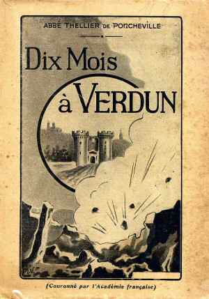Dix Mois à Verdun (Abbé Thellier de Poncheville - Ed. 1954)